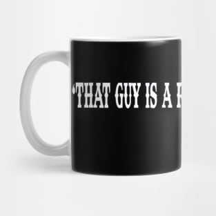 That guy is a really sorry outfit. Mug